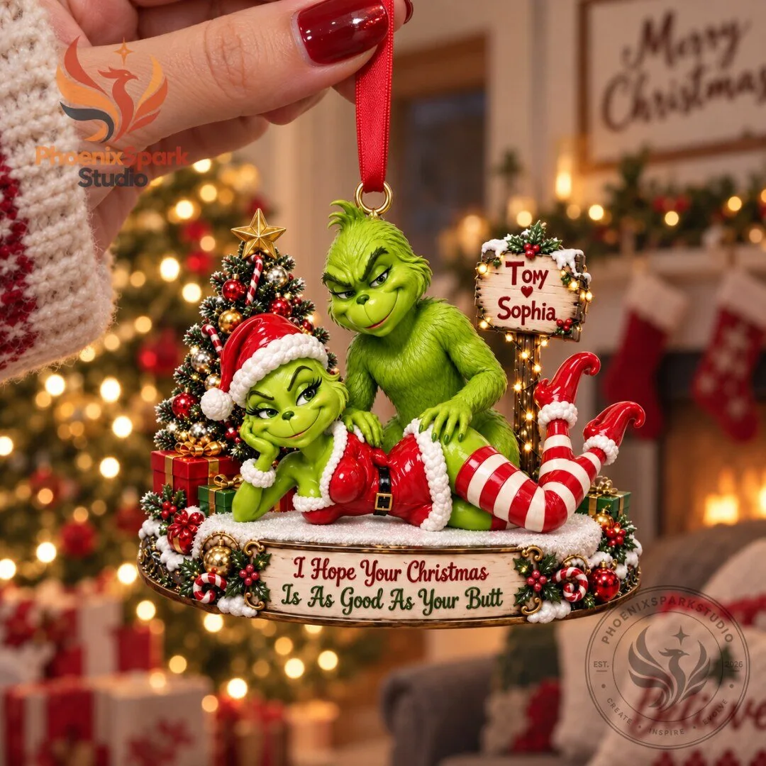 The Grinch Hope Your Christmas Is As Good As Your Butt Ornament 2026 Funny Couple Tree Bauble